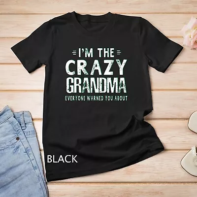 I'm The Crazy Grandma Everyone Warned You About Mother Day Unisex T-shirt • $16.99