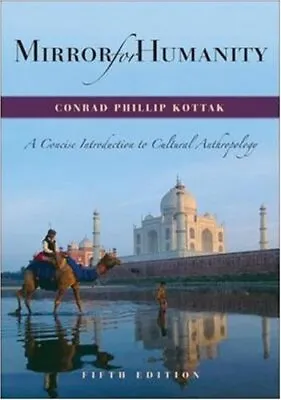 MIRROR FOR HUMANITY: A CONCISE INTRODUCTION TO CULTURAL By Conrad Kottak *Mint* • $76.95
