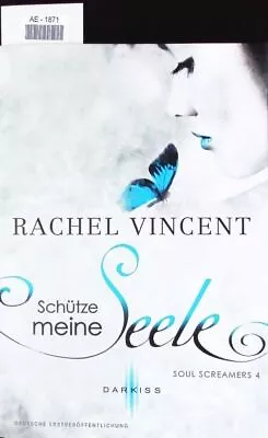 Schütze Meine Seele. Roman. Vincent Rachel: • £6.73