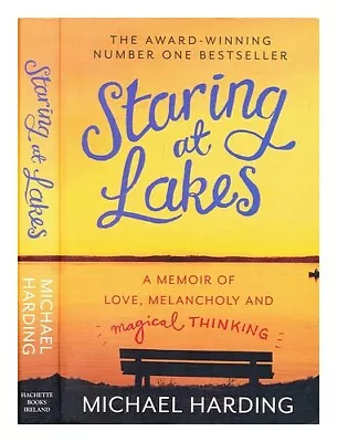 HARDING MICHAEL Staring At Lakes : A Memoir Of Love Melancholy And Magical Thi • £24.09