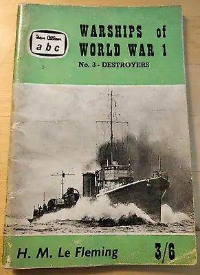 ABC Warships Of WW1 - No 3: Destroyers (British & German) By H.M Le Fleming 1961 • £5