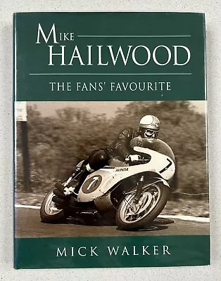 Mike Hailwood The Fans' Favourite Mick Walker 2005 First Edition • £14