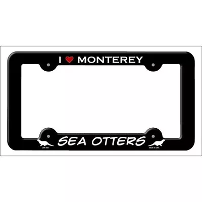 Love Monterey Sea Otters Novelty Metal License Plate Frame - DS • $18.95