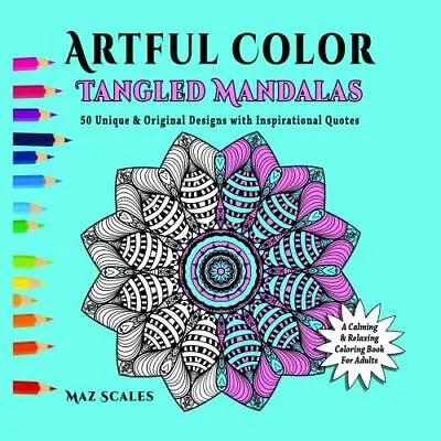 Artful Color Tangled Mandalas: A Calming And Relaxing Coloring Book For Adults • $17.59