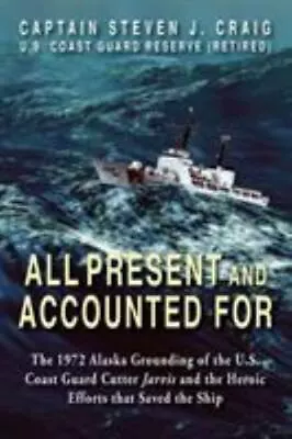 All Present And Accounted For: The 1972 Alaska Grounding Of The U.S. Coast Guard • $7.80
