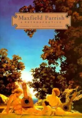 Maxfield Parrish: A Retrospective - Hardcover By Laurence S. Cutler - GOOD • $11.89