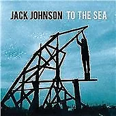 Jack Johnson : To The Sea CD (2010) Value Guaranteed From EBay’s Biggest Seller! • £2.45