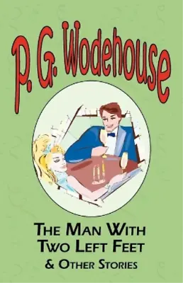 P G Wodehouse The Man With Two Left Feet & Other Stories - From The  (Paperback) • £7.99