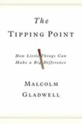 The Tipping Point: How Little Things Ca- 0316316962 Hardcover Malcolm Gladwell • $3.89