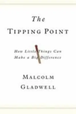 The Tipping Point: How Little Things Can Make A Big Difference  Gladwell Malco • $4.09