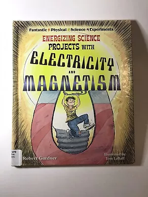 Energizing Science Projects With Electricity And Magnetism By Gardner Robert • $12.99
