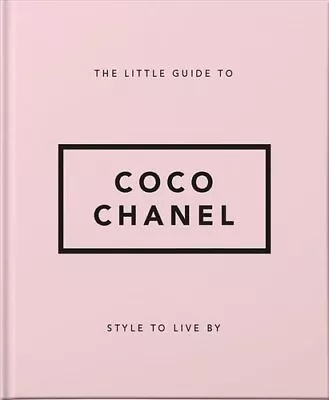 Little Guide To Coco Chanel Style To Live By By Orange Hippo! 9781911610533 • £6.99