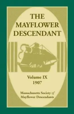 The Mayflower Descendant Volume 9 1907 • $28.23