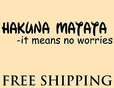 HAKUNA MATATA Wall Vinyl Sticker Home Decor Children Movie Quote Inspirational ! • $18.95