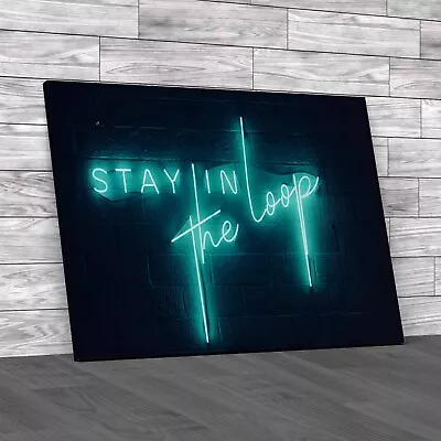 Stay In The Loop Saying Original Canvas Print Large Picture Wall Art • £14.95