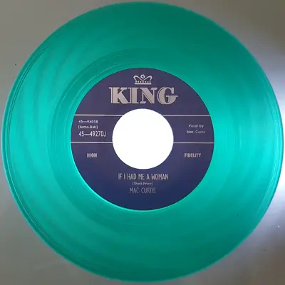 MAC CURTIS -  IF I HAD ME A WOMAN  C/w  SAY SO  - LTD. GREEN VINYL - LISTEN • $12.33