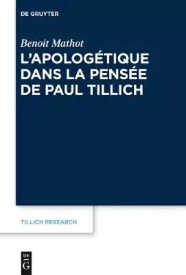 Benoit Mathot L'Apolog�tique Dans La Pens�e De Paul Tillich (Hardback) • $185.55