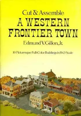 Cut And Assemble A Western Frontier Town By Jr. Gillon Edmund V: Used • $20.29