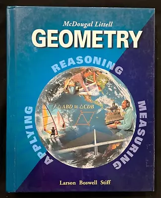 8th & Up - GEOMETRY - STUDENT TEXTBOOK - By Ron Larson  (2004 McDougal Littell) • $74.99