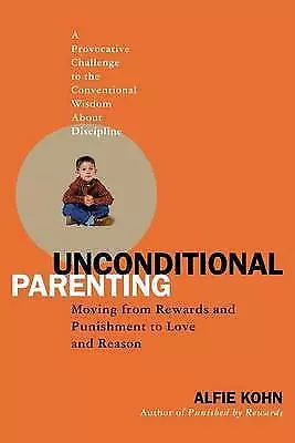 Unconditional Parenting: Moving From Rewar- 9780743487474 Alfie Kohn Hardcover • £16.04