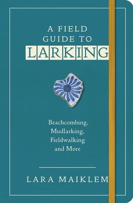 £8.99 • Buy A Field Guide To Larking By Maiklem, Lara Book The Cheap Fast Free Post