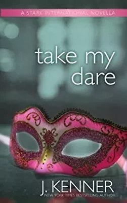 Take My Dare Paperback J. Kenner • $8.39