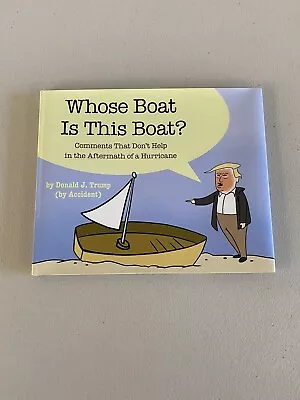 Donald Trump Funny Illustrated Hardcover Book Whose Boat Is This Boat Humour VGC • $10