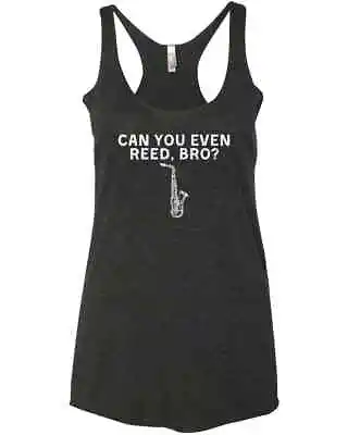 Can You Reed Read Pun Sax Alto Tenor Saxophone Marching Band New Gift Racer Tank • $27.99