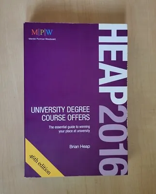 HEAP 2016: University Degree Course Offers: The Essential Guide To Winning Your • £6.80
