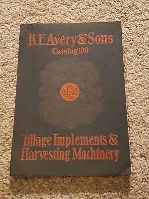 BF Avery & Sons Tillage Implements & Harvesting Machinery Catalog Book 100 Plows • $105