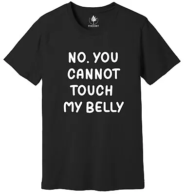 No You Can't Touch My Belly Shirt Baby Belly Shirt Pregnancy Tee Pregnancy • $17.97