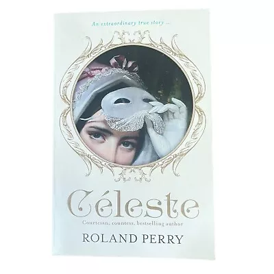 Celeste Paperback Biography Roland Perry  Parisian Courtesan • $16.95