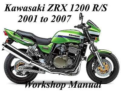 KAWASAKI  ZRX 1200 R/S 2001 To 2007 WORKSHOP MANUAL - PDF Files • $4.19