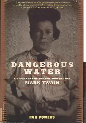 DANGEROUS WATER Bio Of MARK TWAIN Ron Powers PB 2001 1st 328 Pages 07N • $2.74