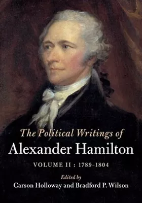 Political Writings Of Alexander Hamilton : 1789-1804 Paperback By Hamilton ... • $56.55