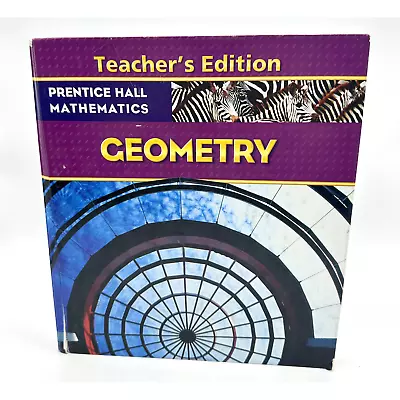 Prentice Hall Mathematics: Geometry 2007 Teacher's Edition Hardcover Textbook • $31.99