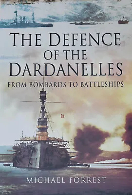 DEFENCE DARDANELLES WW1 Royal Navy Ottoman Coastal Defences NEW Warships Battles • $27.06