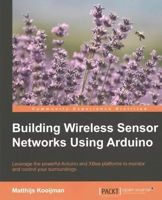 Building Wireless Sensor Networks Using Arduino : Leverage The Powerful Ardui... • $48.90