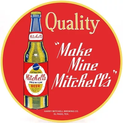 Mitchell's Premium Beer Of El Paso Texas NEW Sign: 28  Dia. Round AMERICAN STEEL • $129.88