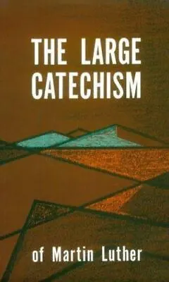 Luthers Large Catechism By Luther Martin • $7.13