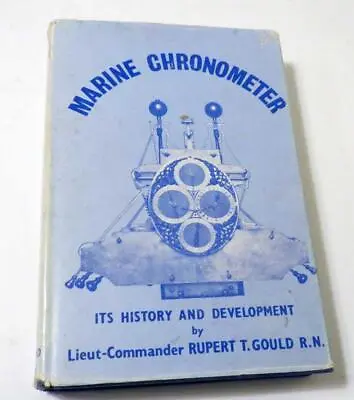 The Marine Chronometer Its History And Developments By Robert T. Gould • $77