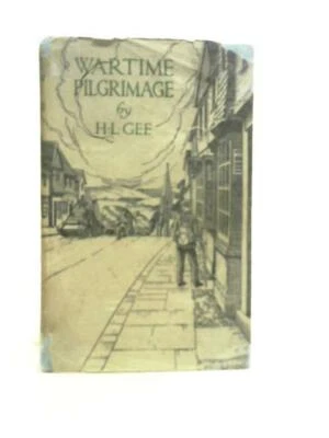 £7.73 • Buy Wartime Pilgrimage (H.L.Gee - 1945) (ID:57990)