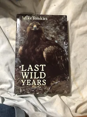 Last Wild Wears Mike Tomkies First Edition Vintage Book Nature Photography • £42
