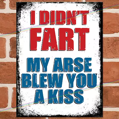 £3.95 • Buy I DIDN'T FART Funny Metal Signs Retro Wall Plaque Bar Pub Man Cave Shed Sign UK