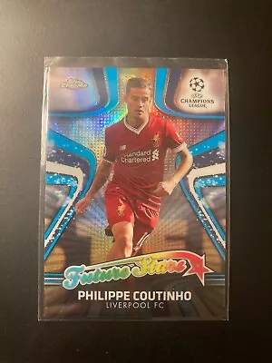 2017-18 Topps Chrome UEFA Champions League Philippe Coutinho Future Stars #FS-PC • $4.50