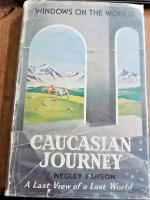 Caucasian Journey. NEGLEY FARSON.  Published By Evans Brothers Ltd. 1951 • £19