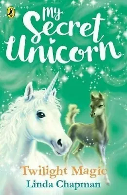 My Secret Unicorn Twilight Magic By Linda Chapman NEW Childrens Paperback Book • £4.29