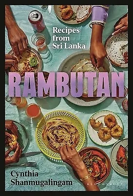 Rambutan: Recipes From Sri Lanka By Shanmugalingam Cynthia -Hcover • $106.02