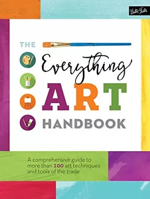 The Everything Art Handbook: A Comp... Walter Foster C • £8.49