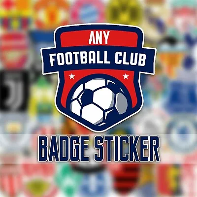 ANY Football Team Badge Vinyl Sticker - Football Badge Stickers - Laptop Sticker • £1.70